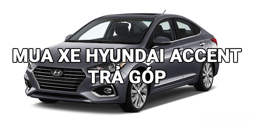 mua-xe-hyundai-accent-tra-gop