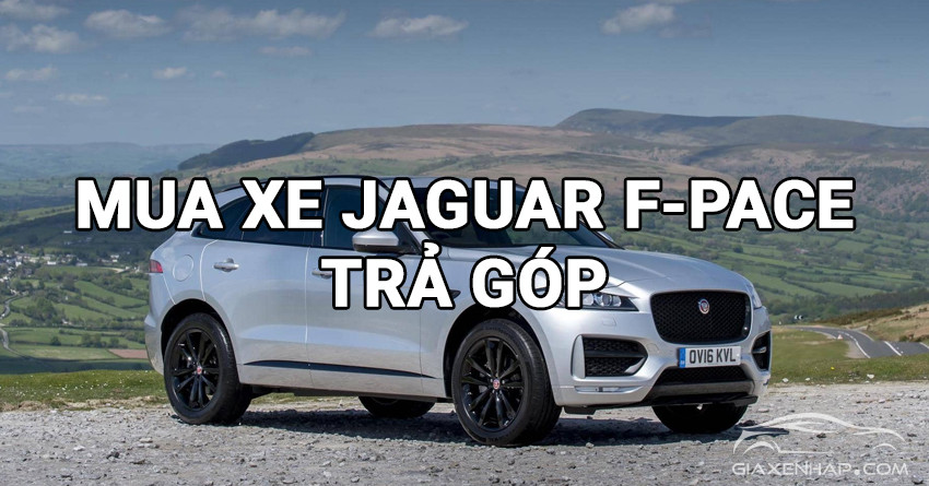 mua-xe-jaguar-f-pace-tra-gop