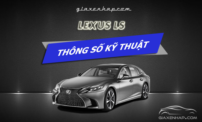 Thông số kỹ thuật Lexus LS