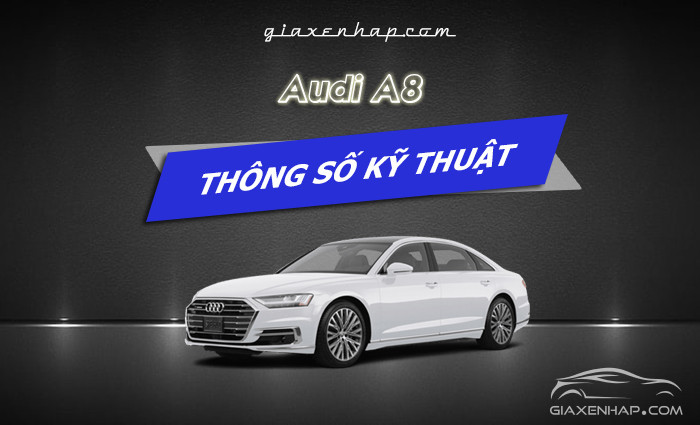 Thông số kỹ thuật Audi A8