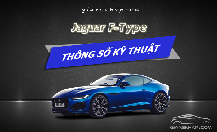 Thông số kỹ thuật Jaguar F-Type