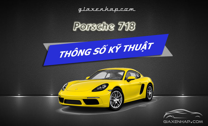 Thông số kỹ thuật Porsche 718