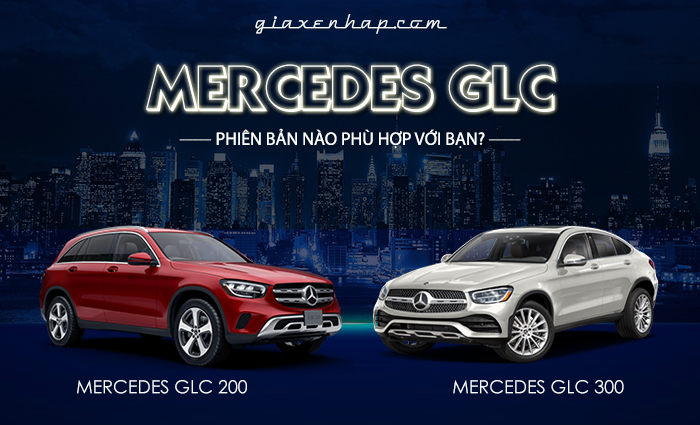 Mercedes GLC - Phiên bản nào phù hợp với bạn?