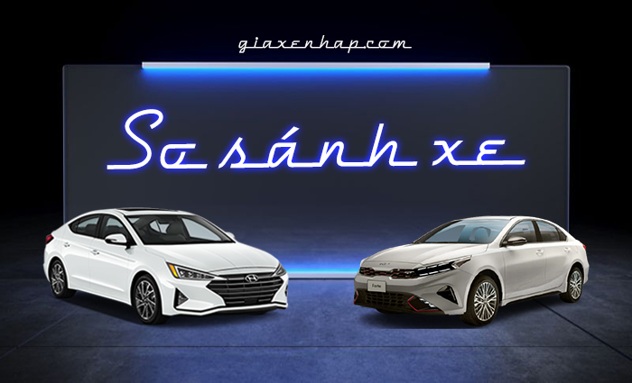 So sánh xe KIA K3 và Hyundai Elantra