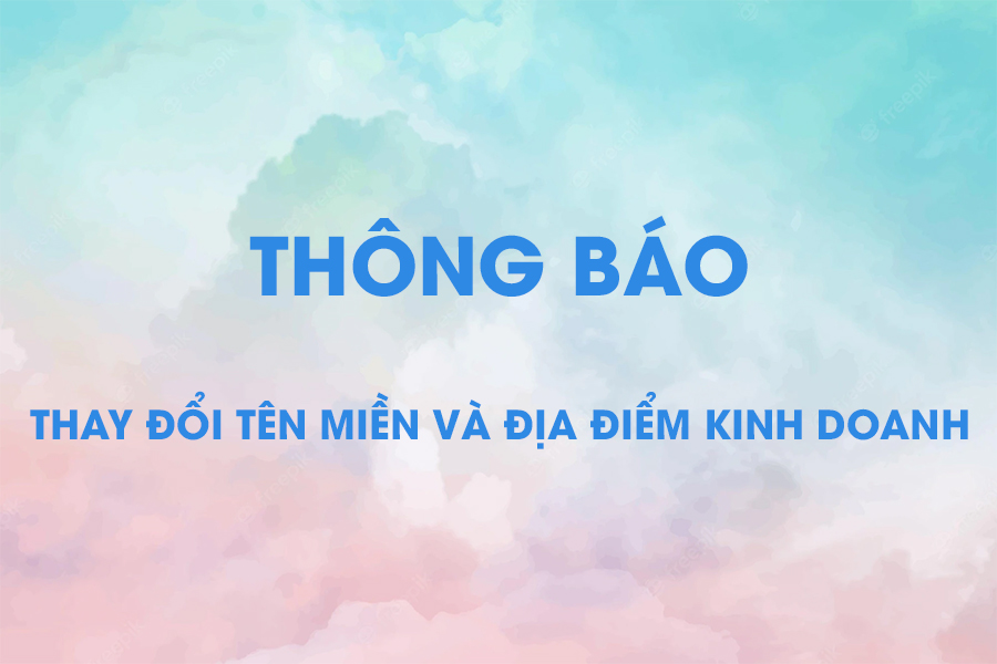 Thông báo thay đổi domain và địa chỉ văn phòng