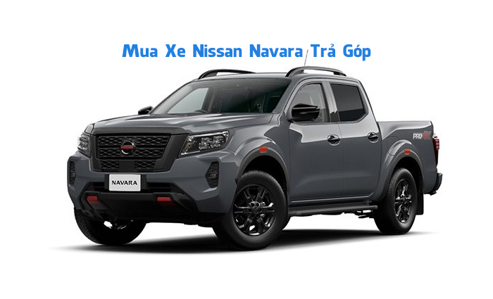 Mua xe Nissan Navara Trả Góp 80% Giá Trị, LS Thấp
