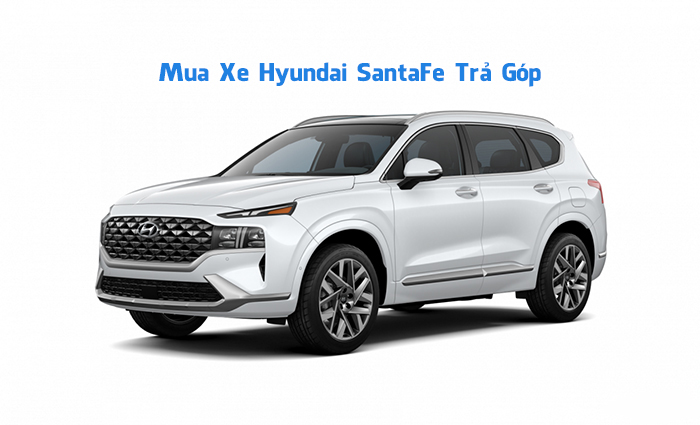 Mua xe Hyundai SantaFe Trả Góp 80% Giá Trị, LS Thấp