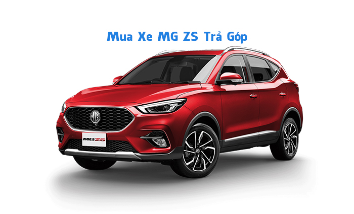 Mua xe MG ZS Trả Góp 80% Giá Trị, LS Thấp
