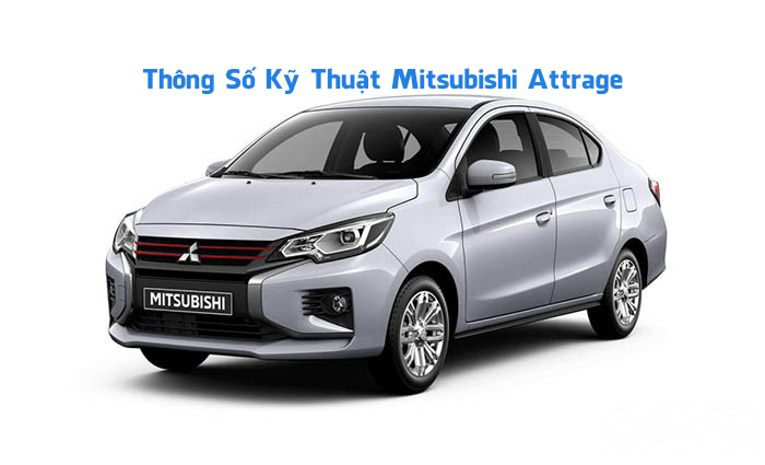 Thông số kỹ thuật Mitsubishi Attrage mới nhất
