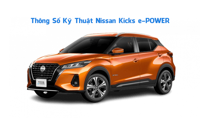 Thông số kỹ thuật Nissan Kicks e-POWER mới nhất