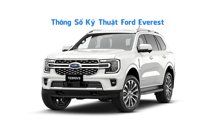 Thông số kỹ thuật Ford Everest mới nhất