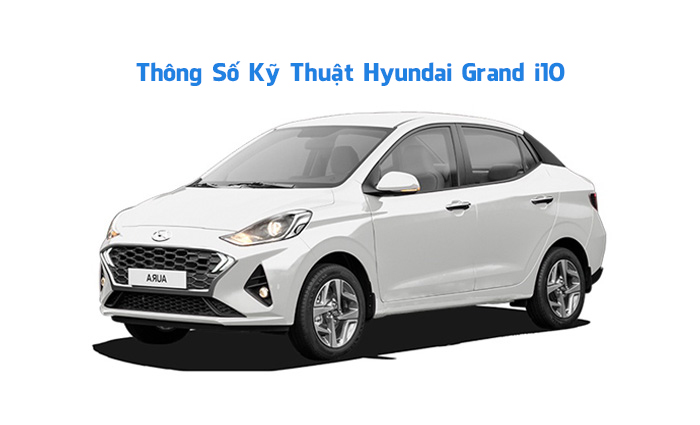 Thông số kỹ thuật Hyundai Grand i10 mới nhất