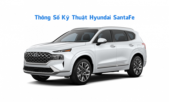 Thông số kỹ thuật Hyundai SantaFe mới nhất