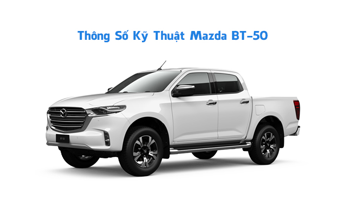 Thông số kỹ thuật Mazda BT-50 mới nhất