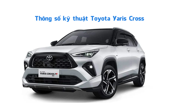 Thông số kỹ thuật Toyota Yaris Cross mới nhất
